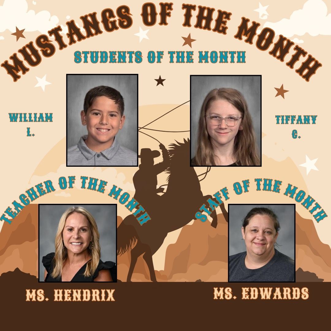  Mustangs of the Month This includes, teacher, staff, and two students of the month.